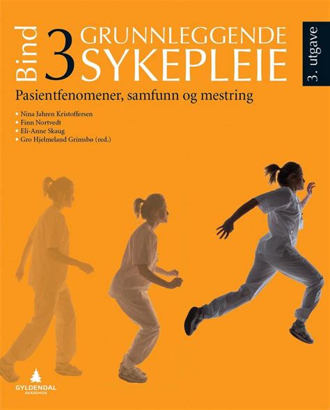 Grunnleggende Sykepleie 3 Pasientfenomener Samfunn Og Mestring