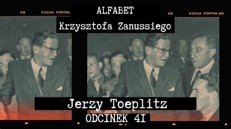 ALFABET KRZYSZTOFA ZANUSSIEGO JERZY TOEPLITZ ODC 41 YouTube