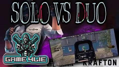 Solo Vs Duo Journey Bgmi Solo Vs Duo Classic Matches