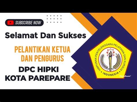 Pelantikan Ketua Dan Pengurus Dpc Hipki Kota Parepare Youtube