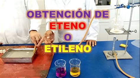 Pr Ctica Obtenci N De Etileno O Eteno A Partir De Etanol Y Cido