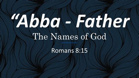 Lesson The Names Of God Abba Father Youtube