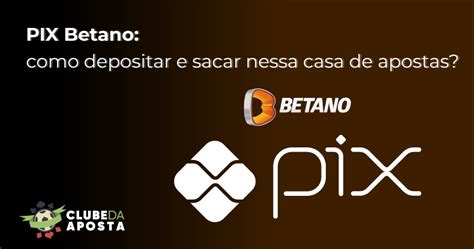 Pix Betano Como Depositar E Sacar Nessa Casa De Apostas