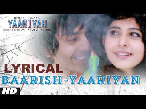 BAARISH LYRICS - Yaariyan Song (Is Dard-e-Dil Ki Sifarish)