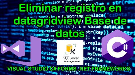 Eliminar Registro En Datagridview Con C Froms Y Sql Server Paso A