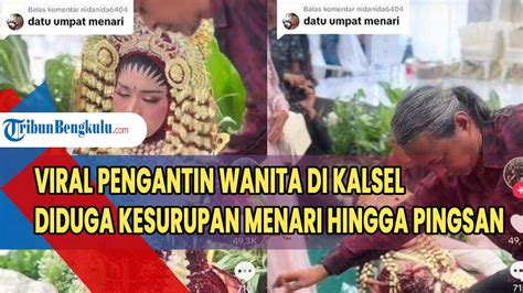 Viral Pengantin Wanita Di Kalsel Diduga Kesurupan Menari Hingga