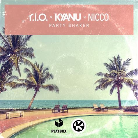 R I O X Kyanu X Nicco Party Shaker Hitparade Ch