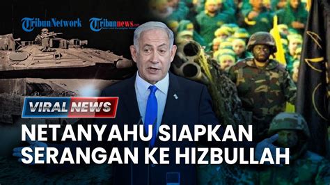 Viral News Netanyahu Siap Gempur Hizbullah Usai Dapat Serangan Rudal