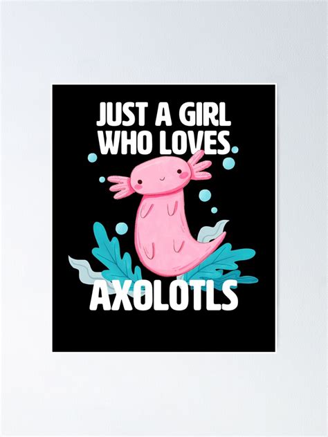 Just A Girl Who Loves Axolotls Cute Axolotl For Girls Poster For