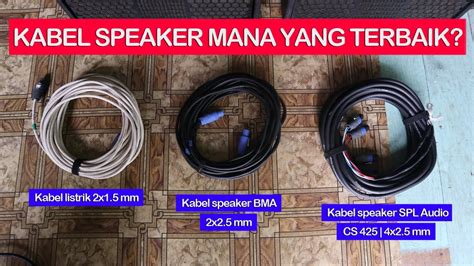 Manakah Kabel Speaker Yang Bagus Compare Kabel Speaker Youtube