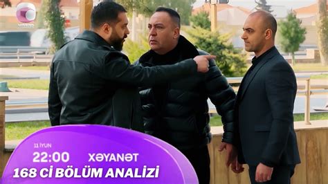 Xəyanət Serialı 168 ci bölüm Analizi Azərin planı baş tutmayacaq