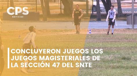 Concluyeron Juegos Los Juegos Magisteriales De La Secci N Del Snte