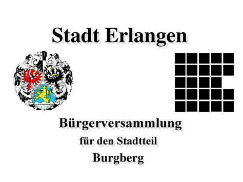 Stadt Erlangen Stadt Erlangen Bürgerversammlung Bürgerversammlung Ppt