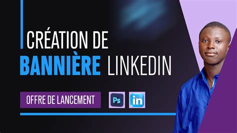 Je Vais Cr Er Votre Banni Re Linkedin Par Malik Bj