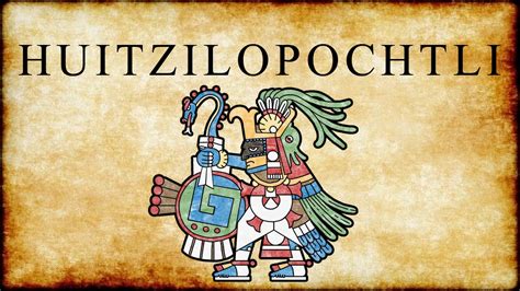 HUITZILOPOCHTLI DIOS DE LA GUERRA GOD OF WAR YouTube