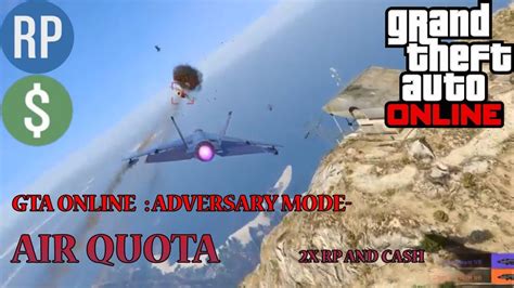 Gta V Online Air Quota New Adversary Mode Cash And Rp Youtube