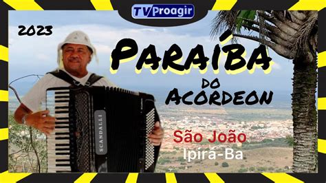 Para Ba Do Acordeon Ao Vivo S O Jo O De Ipir Youtube