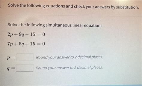 Solved Solve The Following Equations And Check Your Answers