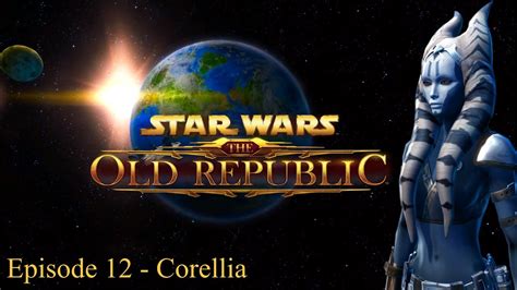 SWTOR Jedi Consular Episode 12 Corellia YouTube