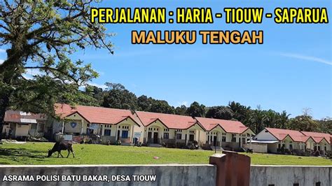 Dari Haria Ke Tiouw Dan Saparua Kabupaten Maluku Tengah YouTube