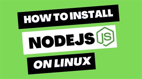 How To Install Node Js On Linux A Step By Step Guide NodeJs Linux