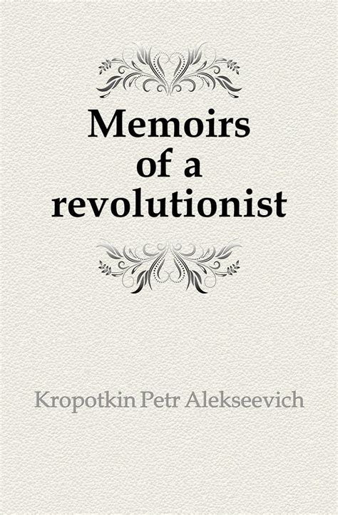 Memoirs Of A Revolutionist 9780486473161 Kropotkin Peter