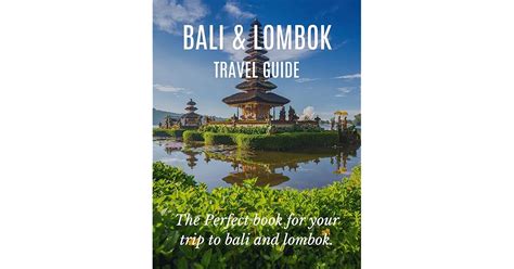 Bali And Lombok Travel Guide 2022 2023 The Comprehensive Traveling