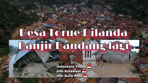 Desa Torue Dilanda Banjir Bandang Lagi YouTube