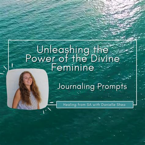 Journaling Prompts To Unleash The Power Of The Divine Feminine