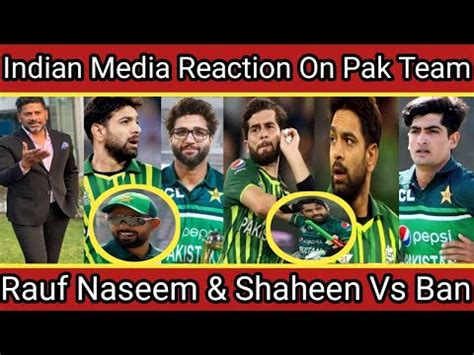 Indian Media Reaction On Pak Team Win Rauf Naseem Shah Shaheen Vs