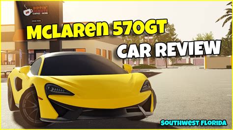 Upgrading Reviewing The Mclaren Gt Southwest Florida Roblox