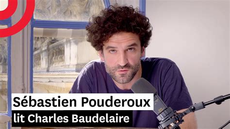 Hymne à la beauté lecture par Sébastien Pouderoux YouTube