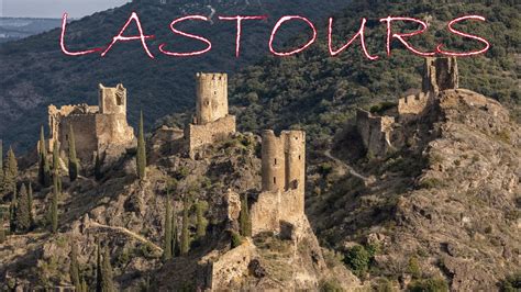 Lastours Les Quatre Merveilles Cathares Les Citadelles Du Vertige