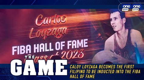 The Game Caloy Loyzaga Becomes The First Filipino To Be Inducted Into