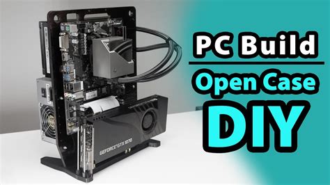 PC Build On An Open Case DIY YouTube