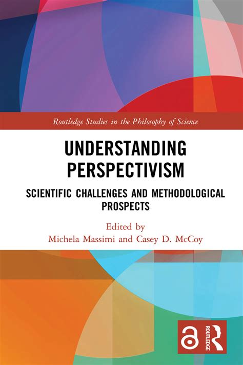 Understanding Perspectivism; Scientific Challenges and Methodological ...