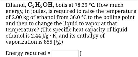 Solved Ethanol C2H5OH Boils At 78 29 C How Much Energy Chegg