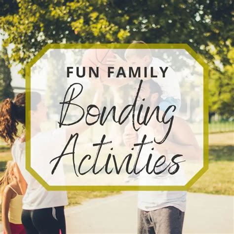 28 Fun Family Bonding Activities - Why is it Important?