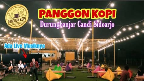 Panggon Kopi Cafe Panggon Kopi Durungbanjar Candi Sidoarjo Youtube