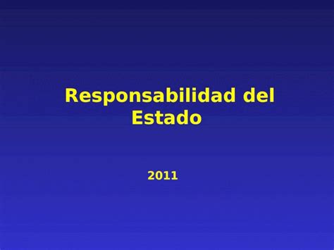 PPT 2011 Responsabilidad del Estado 2 TEMARIO Introducción