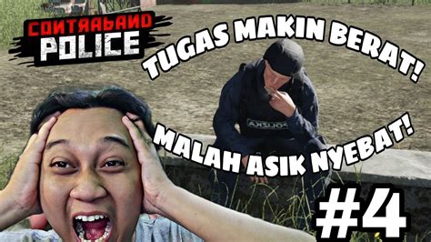 Contoh Polisi Pemalas Contraband Police Youtube