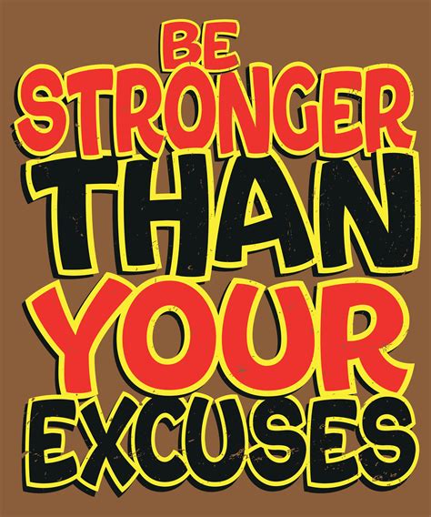 Be stronger than your excuses 29269965 Vector Art at Vecteezy