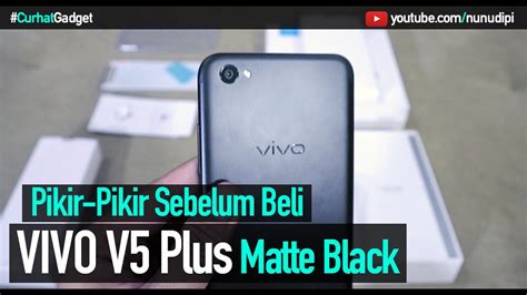 Vivo V Plus Matte Black Pikir Pikir Lagi Sebelum Beli