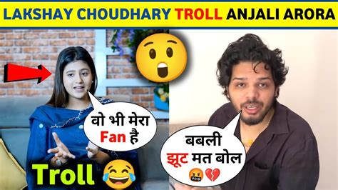 Shocking Lakshay Choudhary Savage Reply To Anjali Arora Lakshay