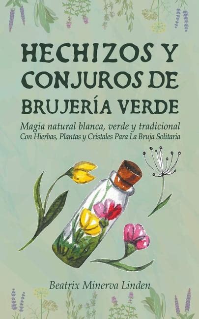 Hechizos y Conjuros de Brujería Verde Magia Natural Blanca Verde y