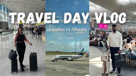 Albania Travel Day Vlog Things You Need To Know London Stansted