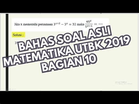 BAHAS SOAL ASLI MATEMATIKA UTBK 2019 BAGIAN 10 SAINTEK YouTube