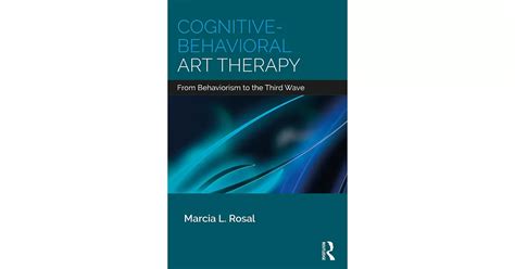 博客來 Cognitive Behavioral Art Therapy From Behaviorism To The Third Wave