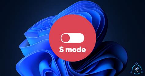 How To Turn Off On Windows 11 S Mode Switch Out Of S Mode