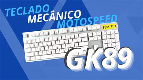 Teclado Mec Nico Gamer Sem Fio E Barato Motospeed Gk Review